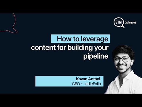 Kavan Antani @indiefolio , shares how to leverage content for building your pipeline
