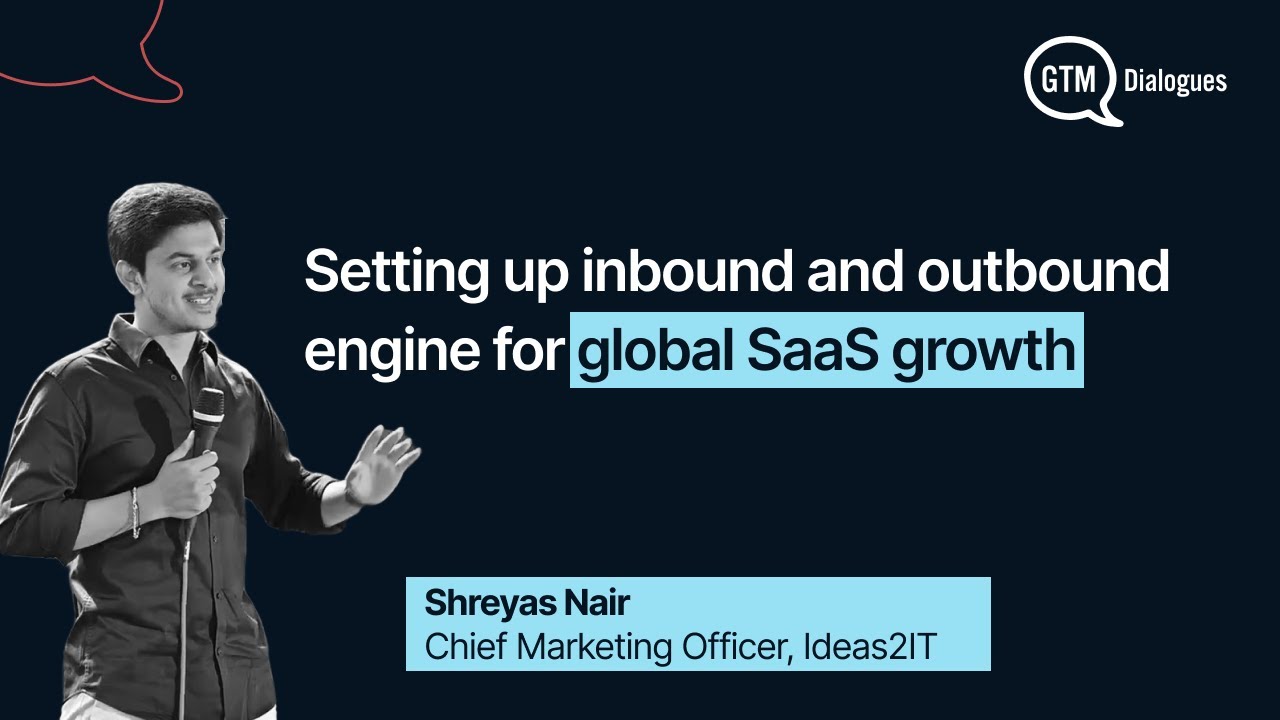Shrey Nair @ ScaleItRight talks about setting up inbound and outbound engine for global SaaS growth