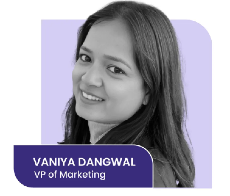 Welcoming Vaniya Dangwal, our new VP of Marketing
